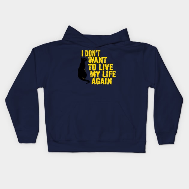 Don't Want to Live My Life, Not Again Kids Hoodie by HalHefner